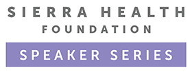 Pictured:  Sierra Health Foundation Speaker Series logo